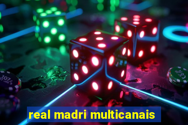 real madri multicanais